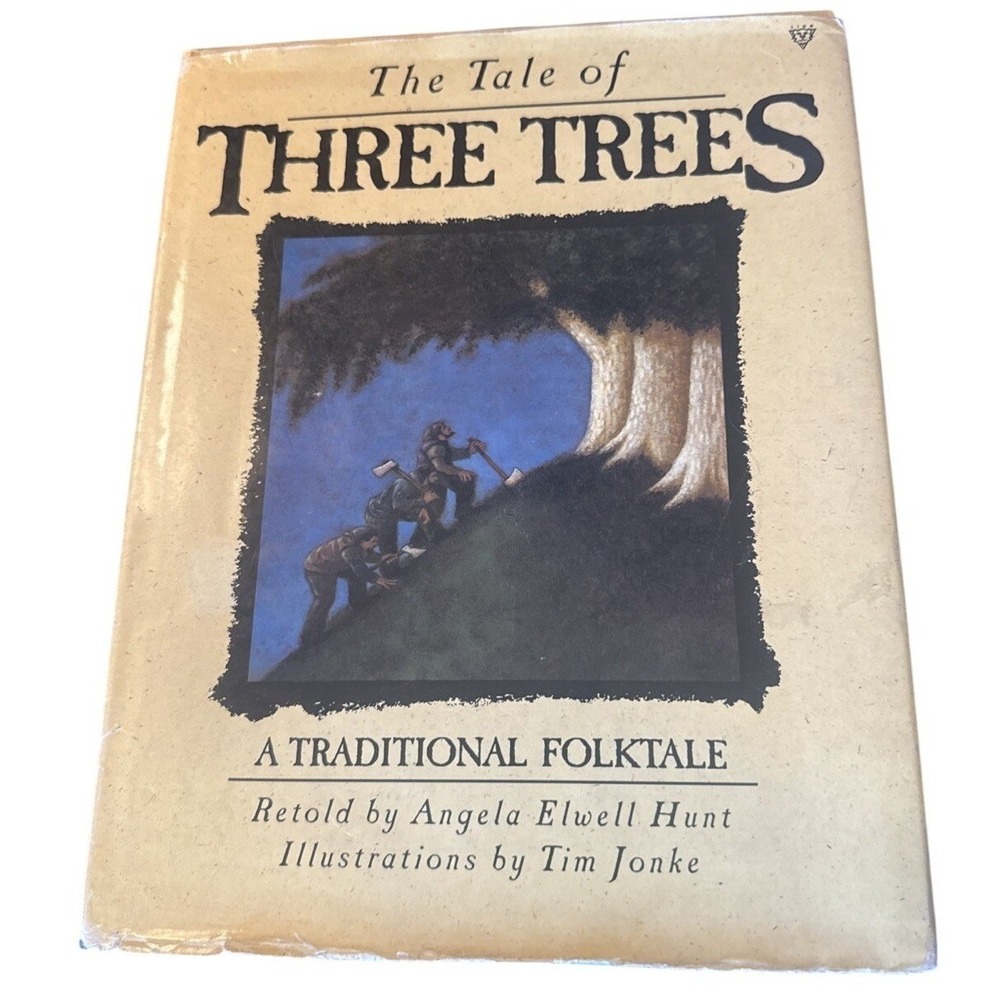 The Tale of Three Trees Retold by Angela Ewell Hunt (Hardcover, 1994)